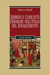 Copertina di 'Rabbini e comunit ebraiche nellItalia del Rinascimento'