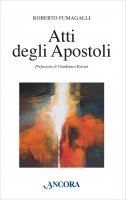 Atti degli Apostoli - Roberto Fumagalli