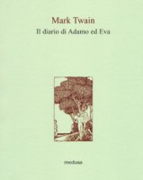 Il diario di Adamo ed Eva - Twain Mark