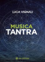 Musica tantra - Vignali Luca