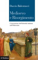 Medioevo e Risorgimento - Duccio Balestracci