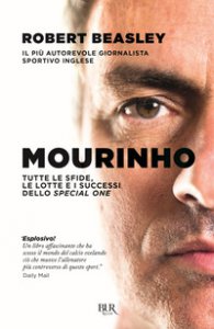 Copertina di 'Mourinho. Tutte le sfide, le lotte e i successi dello Special One'