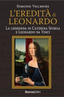 L'eredità di Leonardo - Simone Valmori