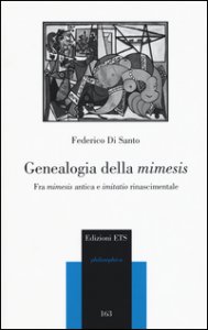 Copertina di 'Genealogia della mimesis. Fra mimesis antica e imitatio'