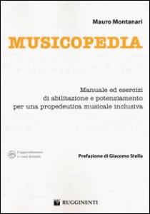 Copertina di 'Musicopedia. Manuale ed esercizi di abilitazione e potenziamento per una propedeutica musicale inclusiva'