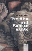 Tre film sul Sabato santo - Fabio Landi