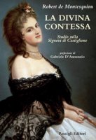 La Divina Contessa. Studio sulla Signora di Castiglione - Montesquiou Robert de