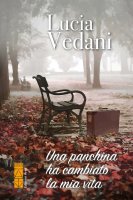 Una panchina ha cambiato la mia vita - Lucia Vedani