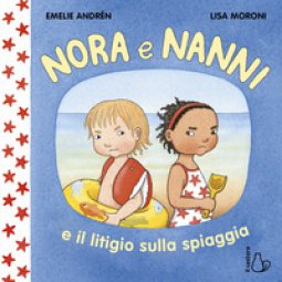 Copertina di 'Nora e Nanni e il litigio sulla spiaggia. Ediz. a colori'