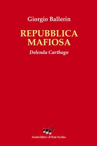 Copertina di 'Repubblica mafiosa. Delenda Carthago'