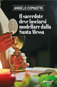 Copertina di 'Il sacerdote deve lasciarsi modellare dalla Santa Messa'