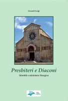 Presbiteri e diaconi - Luigi Girardi
