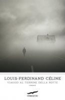 Viaggio al termine della notte - Céline Louis-Ferdinand