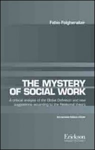Copertina di 'Mistery of social work. Critical analysis of the global definition and new suggestions according to relational theory'