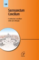 Sacrosanctum concilium. Costituzione conciliare sulla sacra liturgia - Concilio Vaticano II