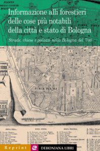 Copertina di 'Informazione alli forestieri delle cose pi notabili della citt e stato di Bologna'