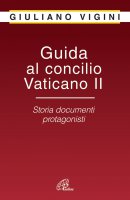 Guida al Concilio Vaticano II - Giuliano Vigini