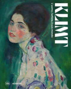 Copertina di 'Klimt. L'uomo, l'artista, il suo mondo. Ediz. illustrata'