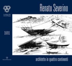 Copertina di 'Renato Severino. Architetto in quattro continenti. Ediz. illustrata'