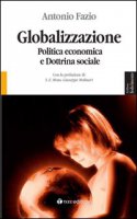 Globalizzazione. Politica economica e Dottrina sociale - Antonio Fazio