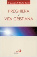 Preghiera e vita cristiana - Fanzaga Livio, Gaeta Saverio