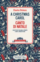 A Christmas carol-Canto di Natale. Testo italiano a fronte - Dickens Charles