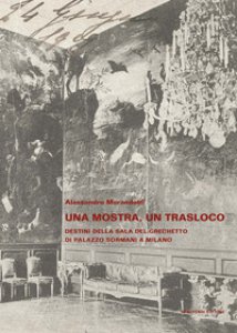 Copertina di 'Una mostra, un trasloco. Destini della sala del Grechetto di Palazzo Sormani a Milano'