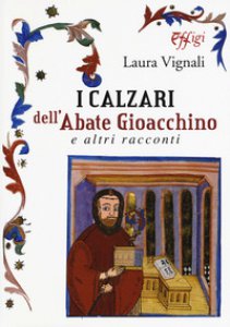 Copertina di 'I calzari dell'abate Gioacchino e altri racconti'