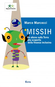 Copertina di 'Missih. Un alieno sulla Terra alla scoperta della finanza inclusiva.'