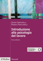 Introduzione alla psicologia del lavoro - Guido Sarchielli, Franco Fraccaroli