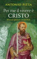 Per me il vivere è Cristo - Antonio Pitta