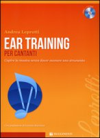 Ear training per cantanti. Capire la musica. Con CD-Audio - Leprotti Andrea