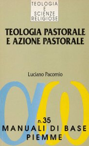 Copertina di 'Teologia pastorale e azione pastorale'