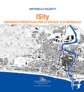 Isity. Dispositivi progettuali per la Statale 16 di Senigallia - Falzetti Antonella