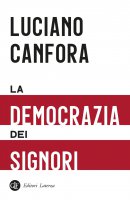 La democrazia dei signori - Luciano Canfora