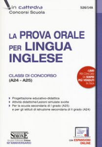Copertina di 'La prova orale per lingua inglese. Classi di concorso (A24 - A25). Con espansione online'