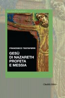 Gesù di Nazareth profeta e messia - Francesco Testaferri