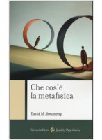 Che cos'è la metafisica - David M. Armstrong