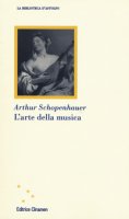 L' arte della musica - Schopenhauer Arthur
