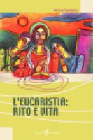 L'eucaristia. Rito e vita - Sorrentino Antonio