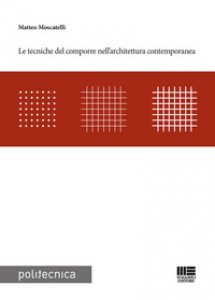 Copertina di 'Le tecniche del comporre nell'architettura contemporanea'