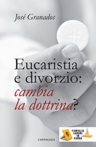 Copertina di 'Eucaristia e divorzio: cambia la dottrina?'