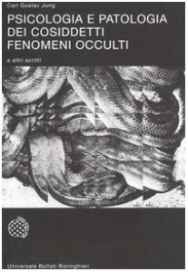 Copertina di 'Psicologia e patologia dei cosiddetti fenomeni occulti e altri scritti'