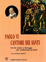 Paolo VI cantore dei santi [vol_3] / Lettere e messaggi per celebrazioni di santi - Paolo VI
