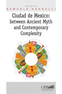 Copertina di 'Ciudad de Mexico: between ancient myth and contemporary complexity'