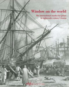 Copertina di 'Window on the world. The international market for prints in eighteenth-century Livorno. Ediz. illustrata'