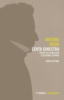 Lenta ginestra - Antonio Negri