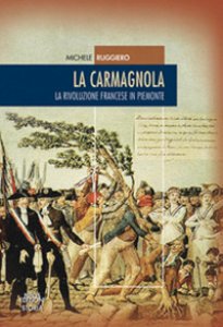 Copertina di 'La carmagnola. La rivoluzione francese in Piemonte'