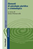 Elementi di psicologia giuridica e criminologica
