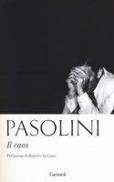 Il caos - Pasolini Pier Paolo